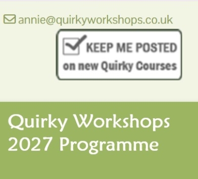 Welcome to our new 2027 Quirky Workshops programme   . . . . . . . . .  . . .PLEASE READ 